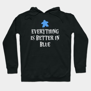 Everything is Better in Blue Board Games Meeples Tabletop RPG Vault Hoodie